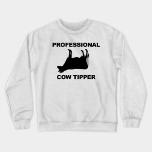 Professional Cow Tipper Crewneck Sweatshirt